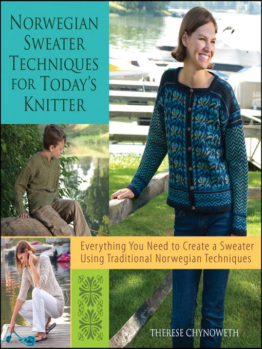 Title details for Norwegian Sweater Techniques for Today's Knitter by Therese Chynoweth - Available